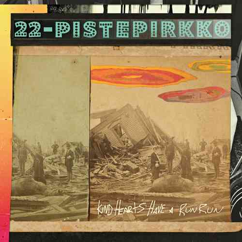 22-Pistepirkko: Kind Hearts Have A Run Run -LP